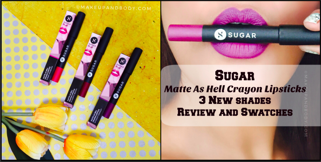 Sugar Matte As Hell Crayon Lipsticks - 3 New shades | Review and Swatches -  Makeup and Body Blog